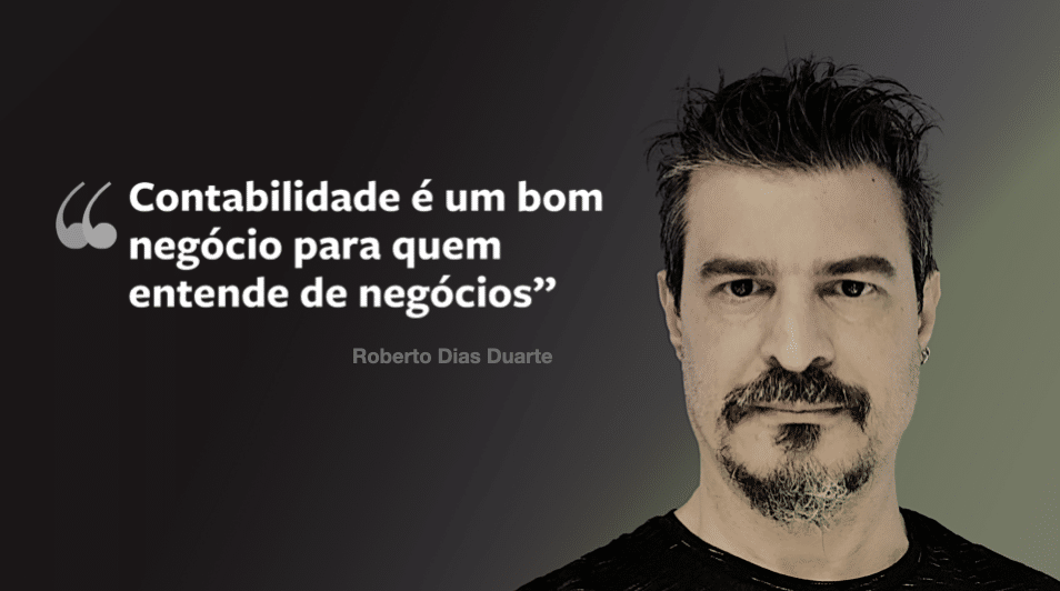 Contabilidade é um bom negócio para quem entende de negócios Roberto Dias Duarte